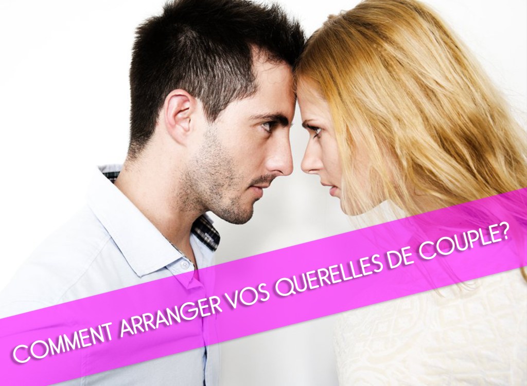 Comment arranger vos querelles de&nbsp;couple?