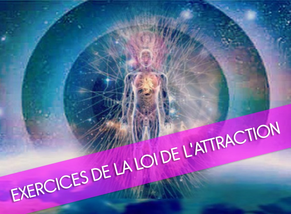 Exercices De La Loi De l’Attraction