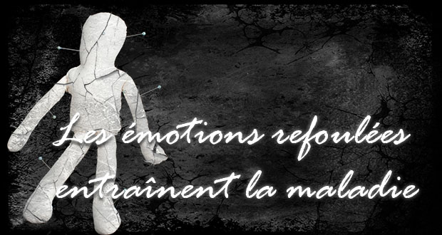 Les émotions refoulées entraînent la maladie