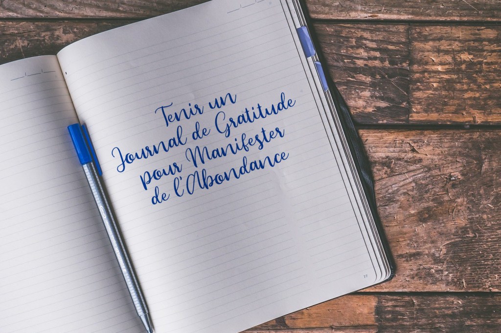 Tenir un Journal de gratitude pour manifester de l’abondance