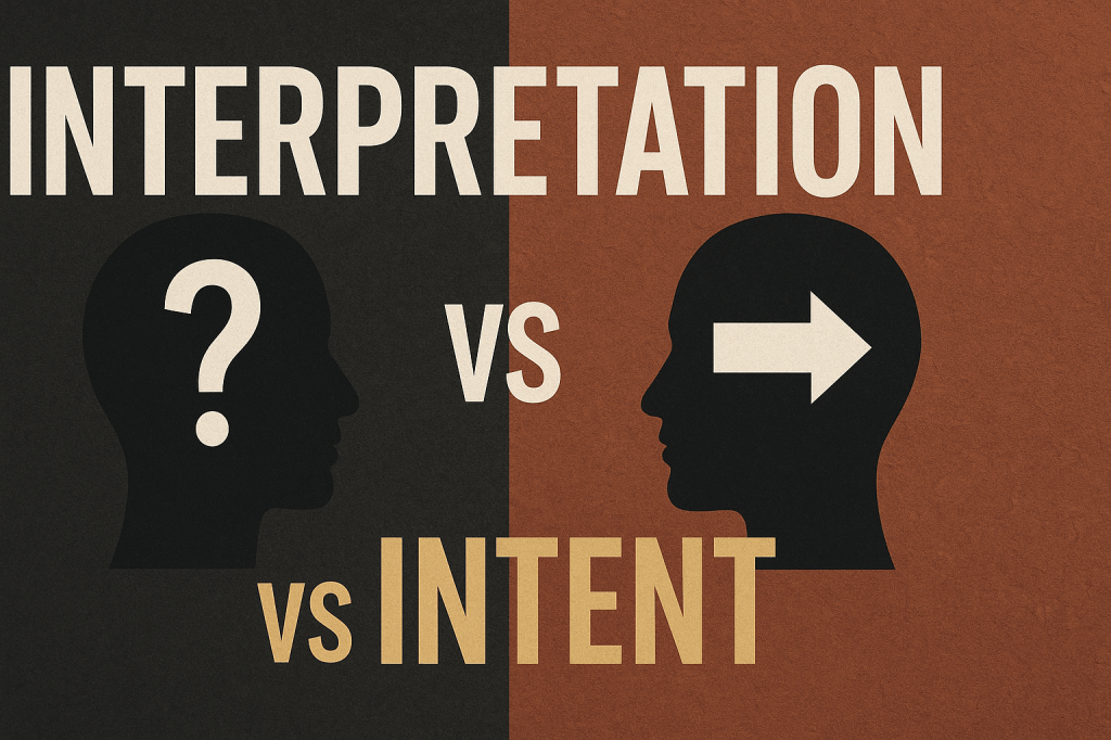 Interpretation vs Intent. Why People Destroy Connection Without Realizing&nbsp;It
