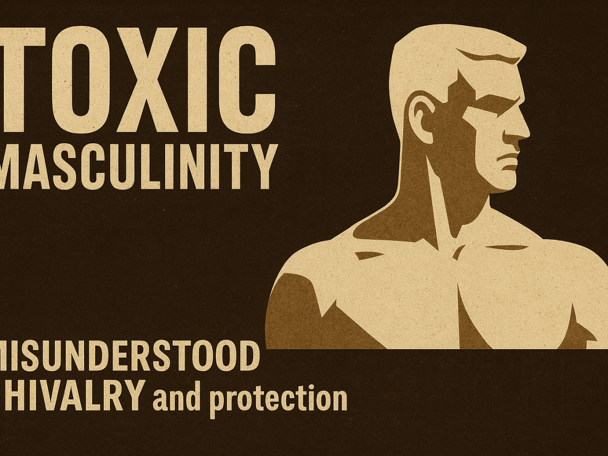Toxic Masculinity: When Language Turns Men Into The&nbsp;Problem